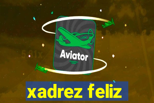 xadrez feliz